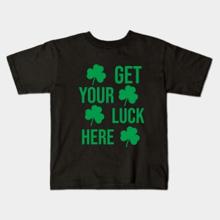 Get your luck here Kids T-Shirt